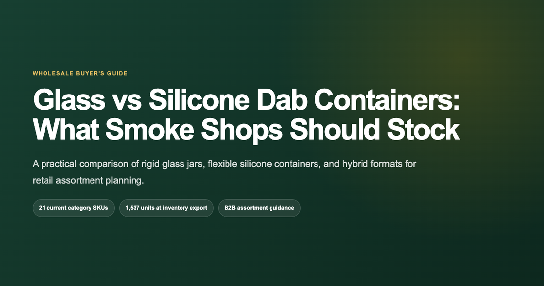 Glass versus silicone dab containers wholesale buying guide