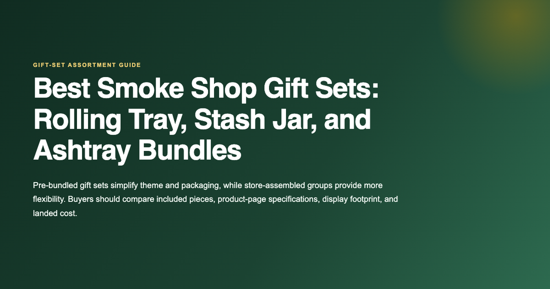 smoke shop gift sets with rolling trays stash jars and ashtrays for wholesale retailers